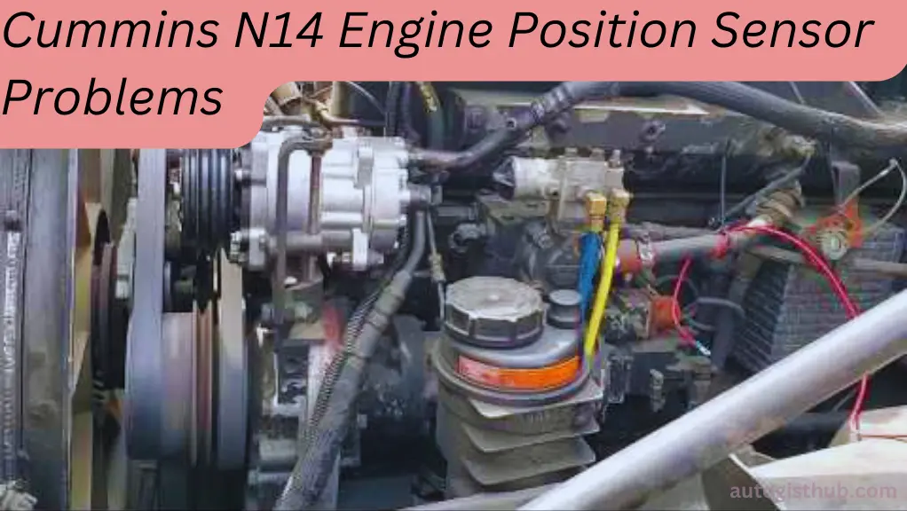 Cummins N14 Engine Position Sensor Problems